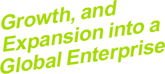 Growth, and Expansion into a Global Enterprise
